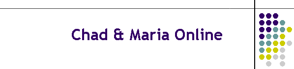 Chad & Maria Online